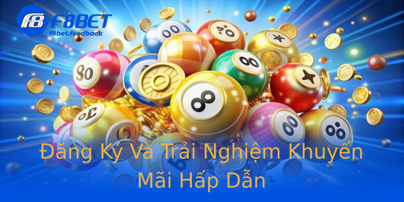 Đăng Ký Và Trải Nghiệm Khuyến Mãi Hấp Dẫn Đăng Ký Và Trải Nghiệm Khuyến Mãi Hấp Dẫn