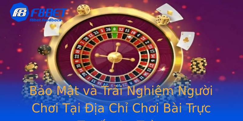 Bảo Mật và Trải Nghiệm Người Chơi Tại Địa Chỉ Chơi Bài Trực Tuyến An Toàn Bảo Mật và Trải Nghiệm Người Chơi Tại Địa Chỉ Chơi Bài Trực Tuyến An Toàn