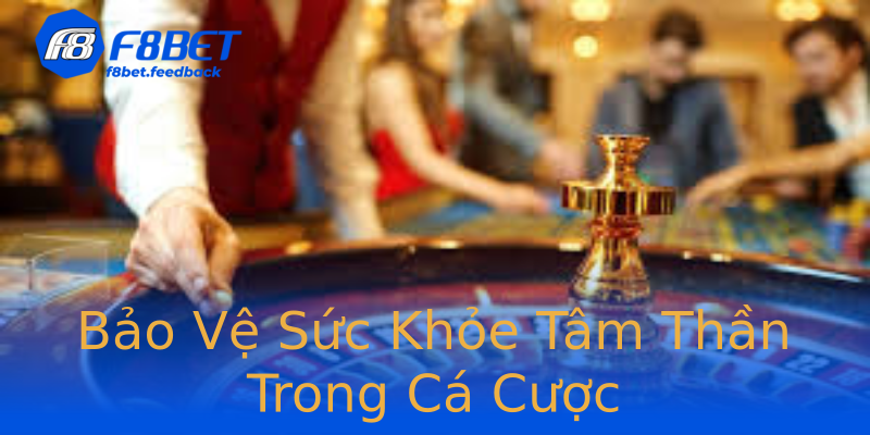 Bảo Vệ Sức Khỏe Tâm Thần Trong Cá Cược Bảo Vệ Sức Khỏe Tâm Thần Trong Cá Cược