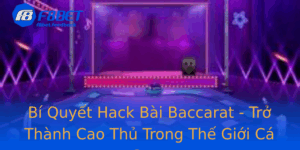 Bi Quyet Hack Bai Baccarat Tro Thanh Cao Thu Trong The Gioi Ca Cuoc