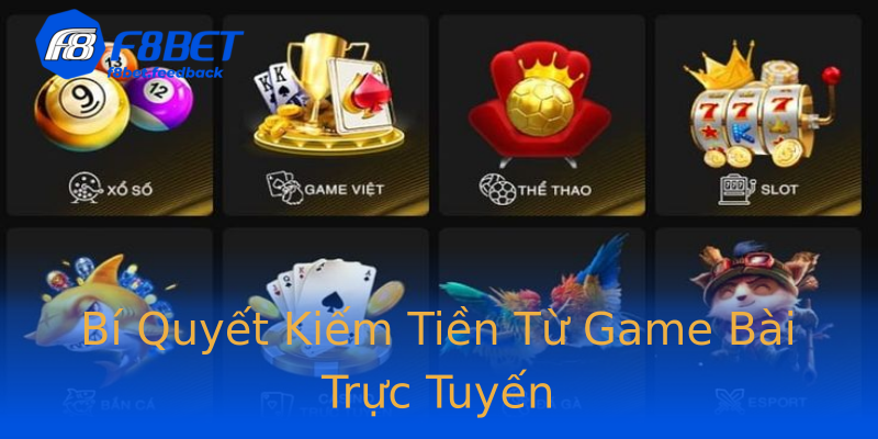 Bí Quyết Kiếm Tiền Từ Game Bài Trực Tuyến Bí Quyết Kiếm Tiền Từ Game Bài Trực Tuyến