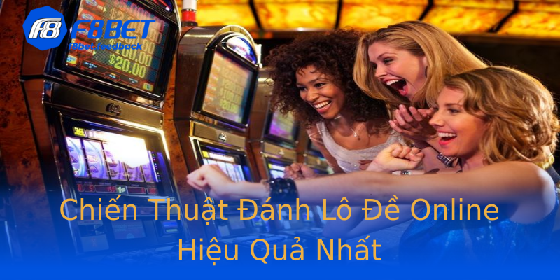 Chiến Thuật Đánh Lô Đề Online Hiệu Quả Nhất Chiến Thuật Đánh Lô Đề Online Hiệu Quả Nhất