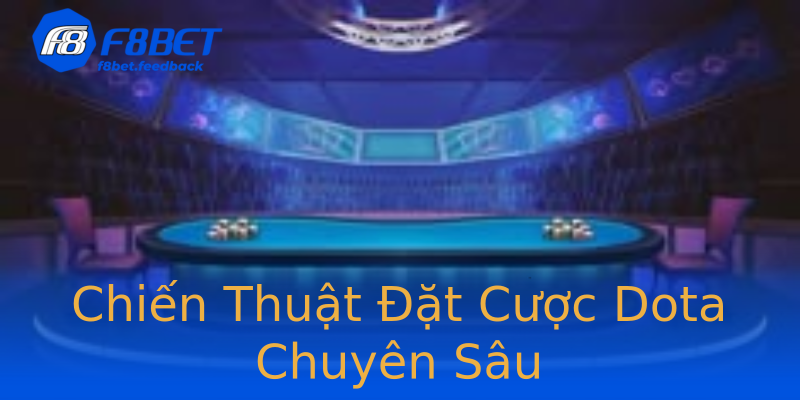 Chiến Thuật Đặt Cược Dota Chuyên Sâu Chiến Thuật Đặt Cược Dota Chuyên Sâu
