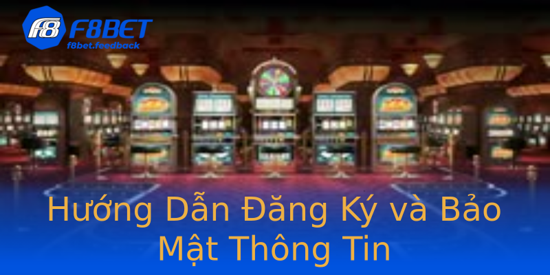 Hướng Dẫn Đăng Ký và Bảo Mật Thông Tin Hướng Dẫn Đăng Ký và Bảo Mật Thông Tin