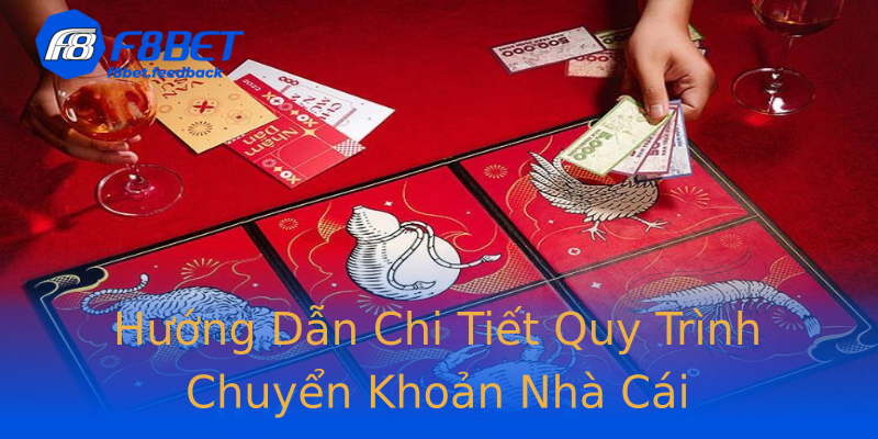 Hướng Dẫn Chi Tiết Quy Trình Chuyển Khoản Nhà Cái Hướng Dẫn Chi Tiết Quy Trình Chuyển Khoản Nhà Cái