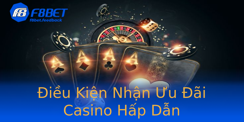 Điều Kiện Nhận Ưu Đãi Casino Hấp Dẫn Điều Kiện Nhận Ưu Đãi Casino Hấp Dẫn