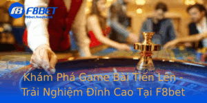 Kham Pha Game Bai Tien Len Trai Nghiem Inh Cao Tai F8Bet
