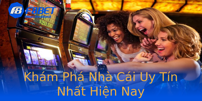 Khám Phá Nhà Cái Uy Tín Nhất Hiện Nay Khám Phá Nhà Cái Uy Tín Nhất Hiện Nay