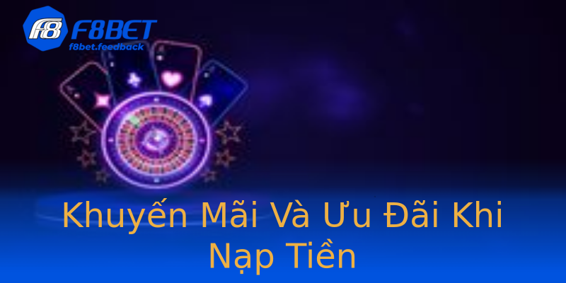 Khuyến Mãi Và Ưu Đãi Khi Nạp Tiền Khuyến Mãi Và Ưu Đãi Khi Nạp Tiền