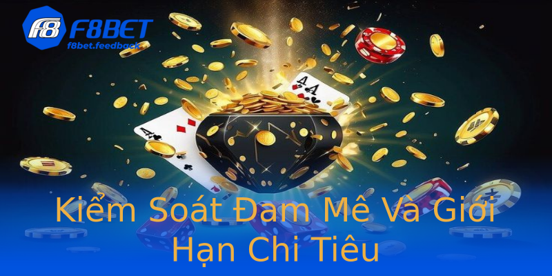 Kiểm Soát Đam Mê Và Giới Hạn Chi Tiêu Kiểm Soát Đam Mê Và Giới Hạn Chi Tiêu