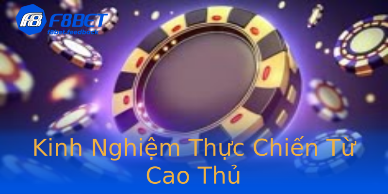 Kinh Nghiệm Thực Chiến Từ Cao Thủ Kinh Nghiệm Thực Chiến Từ Cao Thủ