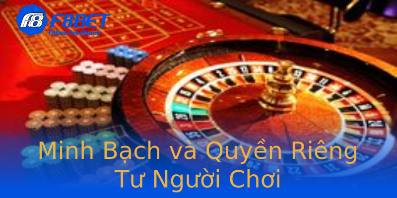 Minh Bạch và Quyền Riêng Tư Người Chơi Minh Bạch và Quyền Riêng Tư Người Chơi