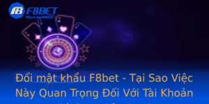Oi Mat Khau F8Bet Tai Sao Viec Nay Quan Trong Oi Voi Tai Khoan Ca Cuoc Cua Ban