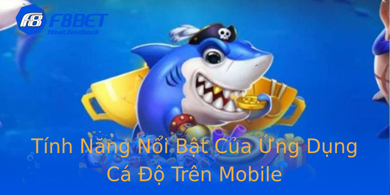Tính Năng Nổi Bật Của Ứng Dụng Cá Độ Trên Mobile Tính Năng Nổi Bật Của Ứng Dụng Cá Độ Trên Mobile