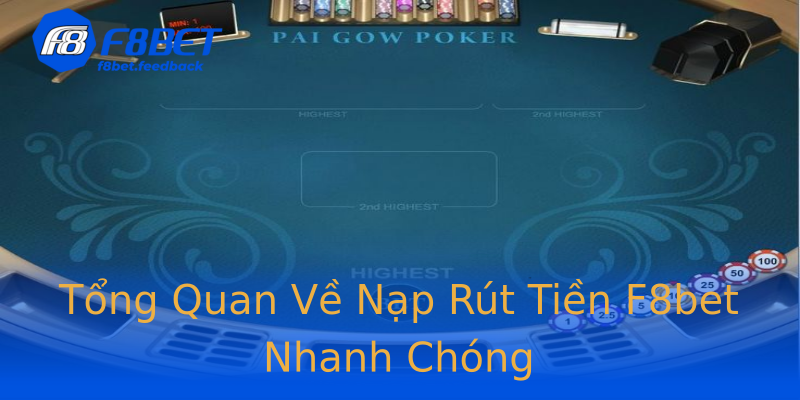 Tổng Quan Về Nạp Rút Tiền F8bet Nhanh Chóng Tổng Quan Về Nạp Rút Tiền F8bet Nhanh Chóng