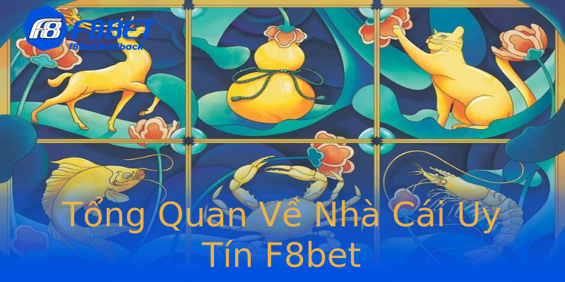 Tổng Quan Về Nhà Cái Uy Tín F8bet Tổng Quan Về Nhà Cái Uy Tín F8bet