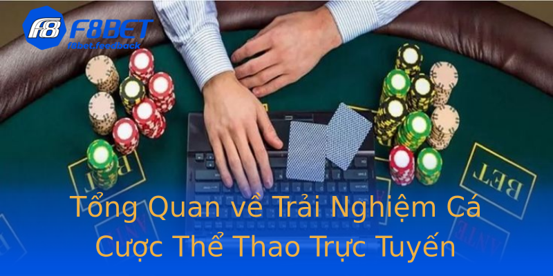 Tổng Quan về Trải Nghiệm Cá Cược Thể Thao Trực Tuyến Tổng Quan về Trải Nghiệm Cá Cược Thể Thao Trực Tuyến
