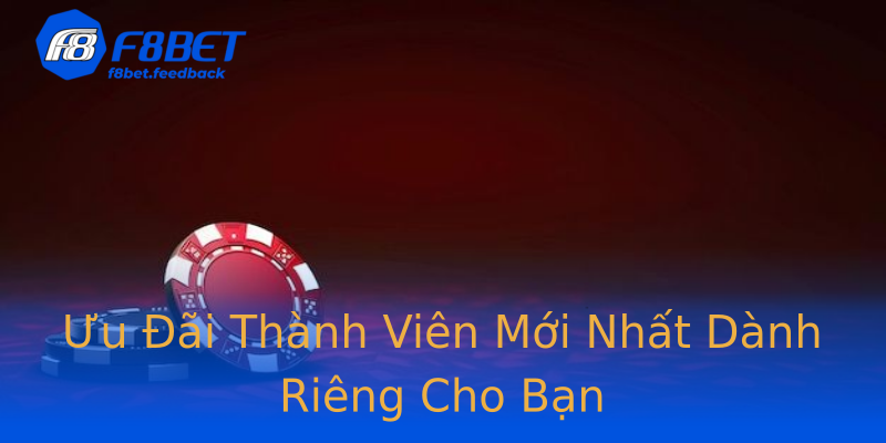 Ưu Đãi Thành Viên Mới Nhất Dành Riêng Cho Bạn Ưu Đãi Thành Viên Mới Nhất Dành Riêng Cho Bạn